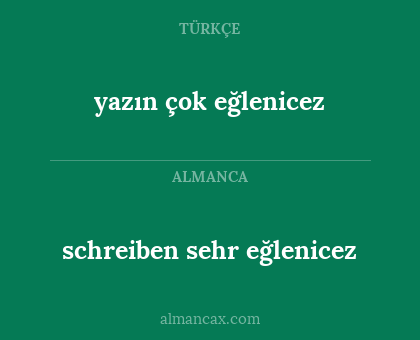 schreiben sehr eğlenicez - yazın çok eğlenicez