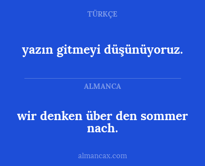 yazın gitmeyi düşünüyoruz. - wir denken über den sommer nach.