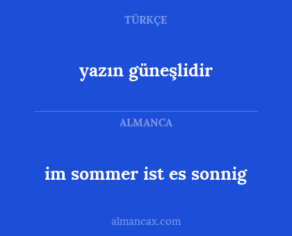 im sommer ist es sonnig - yazın güneşlidir