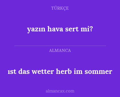 ıst das wetter herb im sommer - yazın hava sert mi?