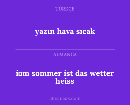 i̇m sommer ist das wetter heiss - yazın hava sıcak