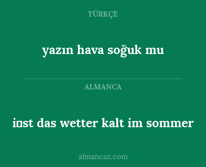 yazın hava soğuk mu - i̇st das wetter kalt im sommer