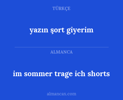 im sommer trage ich shorts - yazın şort giyerim