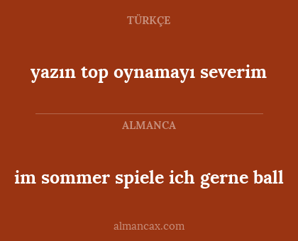 im sommer spiele ich gerne ball - yazın top oynamayı severim