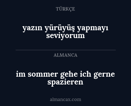 im sommer gehe ich gerne spazieren - yazın yürüyüş yapmayı seviyorum