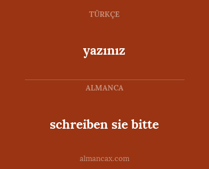 schreiben sie bitte - yazınız