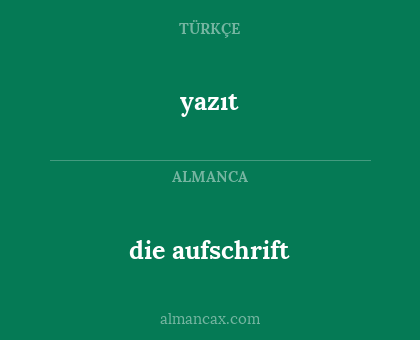 yazıt - die aufschrift