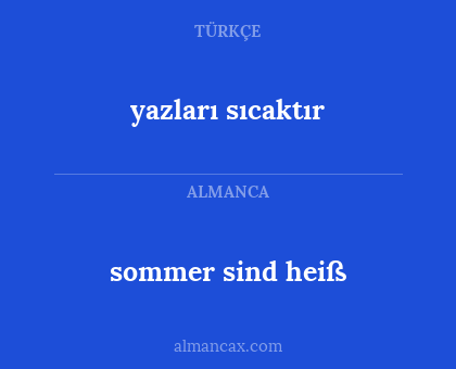 yazları sıcaktır - sommer sind heiß