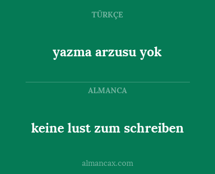 yazma arzusu yok - keine lust zum schreiben
