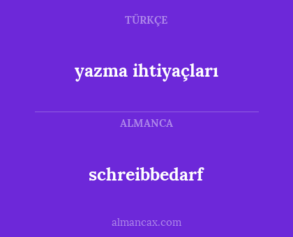 schreibbedarf - yazma ihtiyaçları