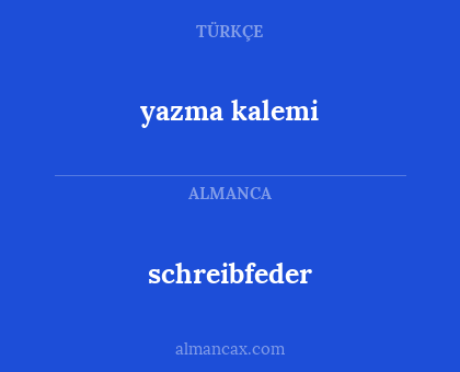schreibfeder - yazma kalemi