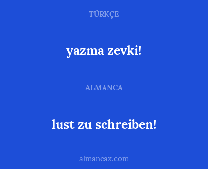 lust zu schreiben! - yazma zevki!