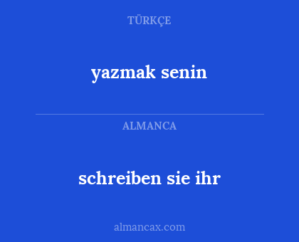 yazmak senin - schreiben sie ihr