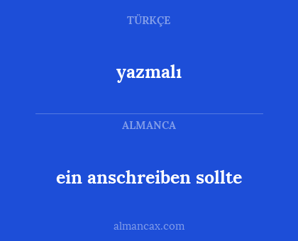 yazmalı - ein anschreiben sollte