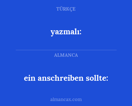 ein anschreiben sollte: - yazmalı:
