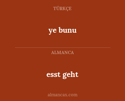 esst geht - ye bunu