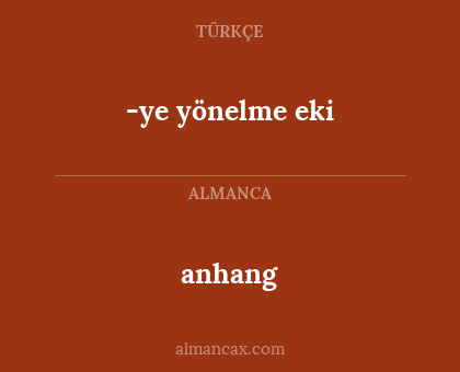 anhang - -ye yönelme eki