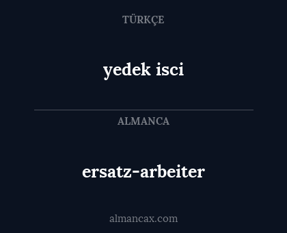 yedek isci - ersatz-arbeiter