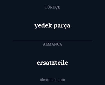 yedek parça - ersatzteile