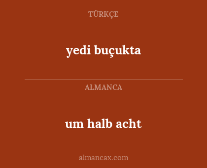 um halb acht - yedi buçukta