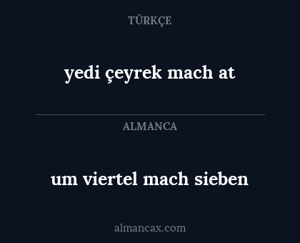 yedi çeyrek mach at - um viertel mach sieben