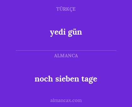 noch sieben tage - yedi gün