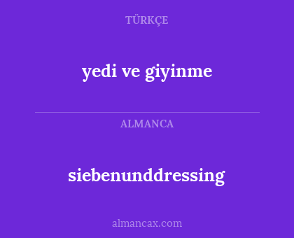 siebenunddressing - yedi ve giyinme
