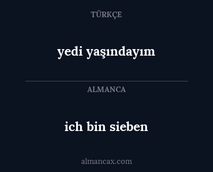 ich bin sieben - yedi yaşındayım