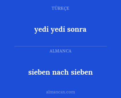 sieben nach sieben - yedi yedi sonra