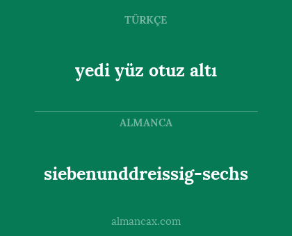 yedi yüz otuz altı - siebenunddreissig-sechs