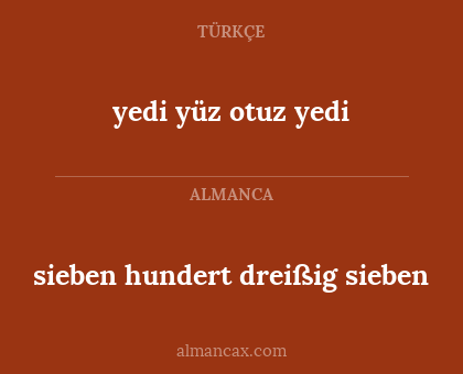 yedi yüz otuz yedi - sieben hundert dreißig sieben