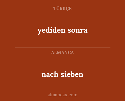 yediden sonra - nach sieben