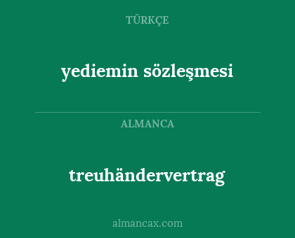 treuhändervertrag - yediemin sözleşmesi