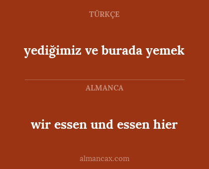 wir essen und essen hier - yediğimiz ve burada yemek