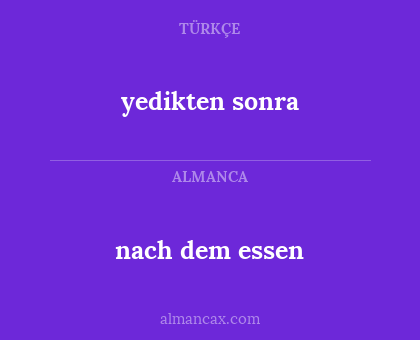 yedikten sonra - nach dem essen