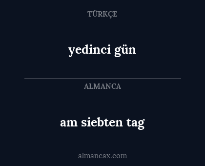yedinci gün - am siebten tag