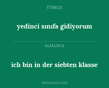 yedinci sınıfa gidiyorum - ich bin in der siebten klasse