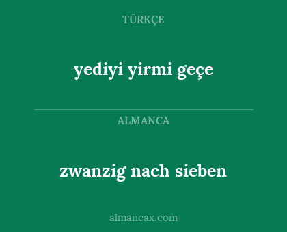 zwanzig nach sieben - yediyi yirmi geçe