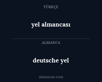 deutsche yel - yel almancası