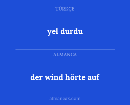 yel durdu - der wind hörte auf