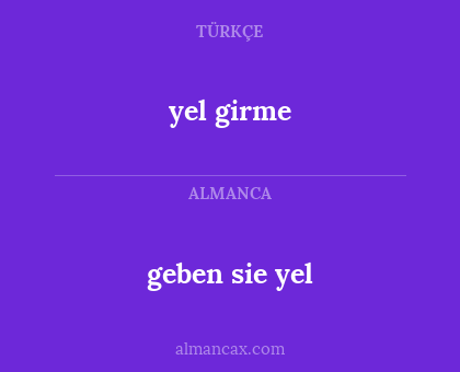 geben sie yel - yel girme