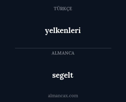 segelt - yelkenleri