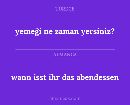 yemeği ne zaman yersiniz? - wann isst ihr das abendessen