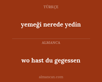 yemeği nerede yedin - wo hast du gegessen