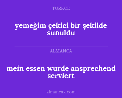 yemeğim çekici bir şekilde sunuldu - mein essen wurde ansprechend serviert