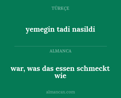 war, was das essen schmeckt wie - yemegin tadi nasildi