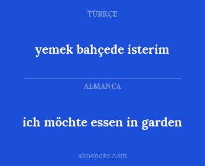 yemek bahçede isterim - ich möchte essen in garden