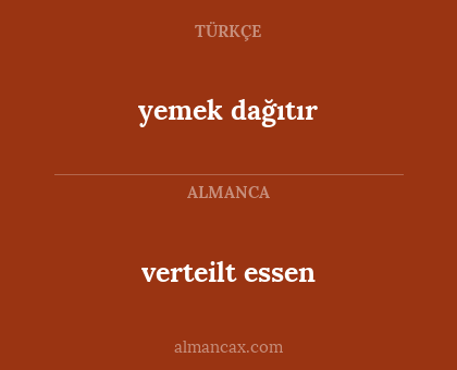verteilt essen - yemek dağıtır