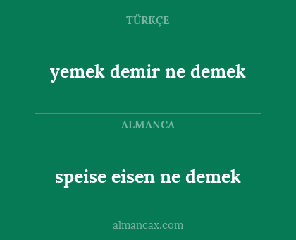 speise eisen ne demek - yemek demir ne demek