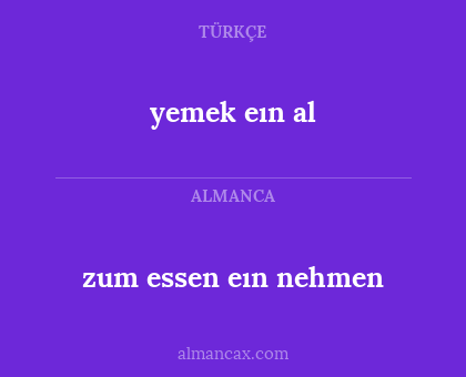 yemek eın al - zum essen eın nehmen